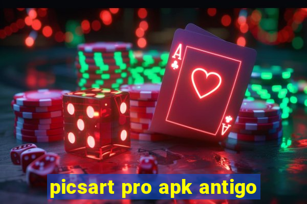 picsart pro apk antigo